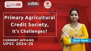 Primary Agricultural Credit Society | Challenges And Government Initiatives | UPSC Current Affairs