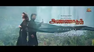 Saara kaattrae Annaatthe second single | promo-3