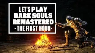 Let's Play Dark Souls Remastered - 60 minutes of PS4 gameplay