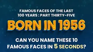 Famous People Born In 1956 | You Might Know MORE Than You Think!