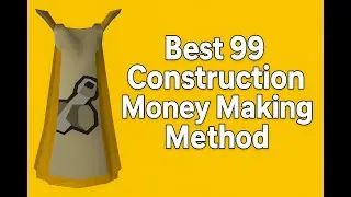 Ultimate 99 Construction Money-Making Method (300K XP/HR) &ndash; 2026 [OSRS]