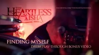 The Heartless Aisha - Finding Myself [Drum-playthrough Bonus Video]