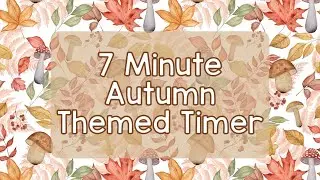 7 Minute Timer - Autumn Watercolor Mushrooms - Calm Ending Chime Notification - Fall Aesthetic