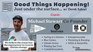 SeaTrees, EcoBoards, and Lessons Learned from Surfing w/ Michael Stewart of Sustainable Surf