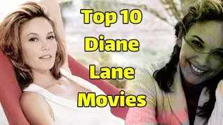 Best Diane Lane Movies | Top 10 Diane lane Movies