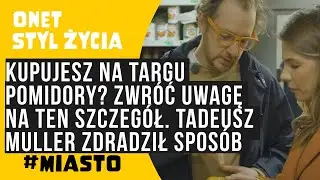 Kupujesz na targowisku pomidory? Zwróć uwagę na ten szczegół! Onet Styl Życia #Miasto - 19.10