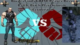 Borderlands GOTYE Reaver Boss Battle Brick Playthrough ||CryoVision