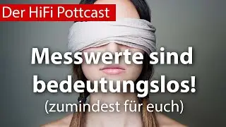 Messwerte sind bedeutungslos (zumindest für euch)