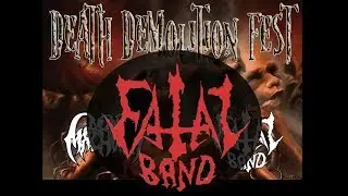 Fatal Band Live DEATH DEMOLITION FEST 10.02.18 part2