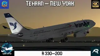 RFS- Real Flight Simulator | Tehran (IKA) to JFK (KJFK) - Iran Air A330-200 | Full Flight