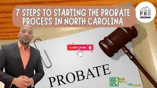 Ep 212  | 7 Steps to Starting the Probate Process in North Carolina | Estate Pro Service, LLC