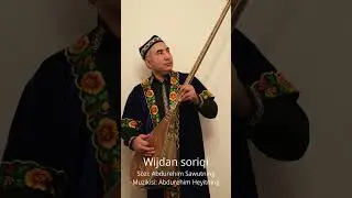 Wijdan soriqi -Sözi Abdurehim Sawutning, Muzikisi Abdurehim Heyitning