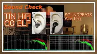 TINHiFi C0 ELF vs SOUNDPEATS Air5 Pro [Chinese IEM TWS Sound Comparison]中華完全ワイヤレスイヤホン