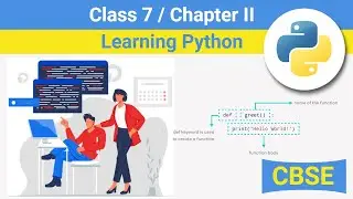 Class 7 Chapter 2  Learning Python | CBSE based Learning Python | NCERT syllabus