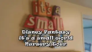 it's a small world Nursery Tour, Disney Fantasy