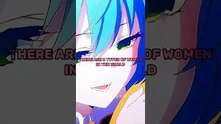 There are three types of women #animeedit#newgenanime#newanimeedit#anime#foryou