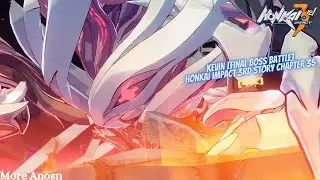 Kevin vs The World [Final Boss Battle] - Honkai Impact 3rd Story Chapter 35 [4K]