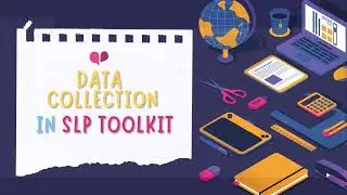 Taking Data in SLP Toolkit: Getting Started [Tooltip]