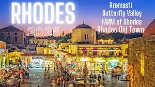 4K  Rhodes 2025  Old Town, Farm of Rhodes, Butterfly Valley, Kremasti
