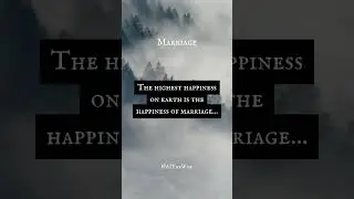 The highest happiness on earth is the happiness of marriage...