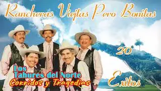 Los Tahures del Norte Las Mejor Canciones De Recuerdos ~ Corridos y Rancheras Viejitas Mix