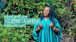 Rose Wasam -Ndiriganiire