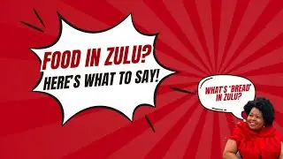Zulu Food Vocabulary: 10 Words You&rsquo;ll Use Every Day! 🍽️