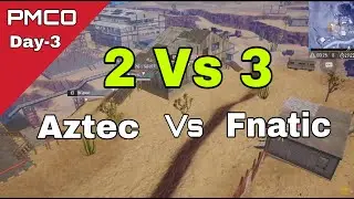 PUBG MOBILE PMCO 2020 HIGHLIGHTS  || AZTEC Vs FNATIC || 2 Vs 3 Situation || SPRING SPLIT INDIA
