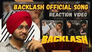 Reaction on BACKLASH (OFFICIAL VIDEO) PREM DHILLON | THE KIDD | NEW PUNJABI SONGS 2025