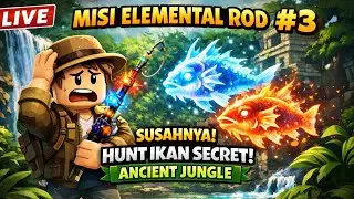LIVE Roblox Fish It 🎣 Misi Elemental Rod #3 | Sabar Hunt Ikan Secret Ancient Jungle