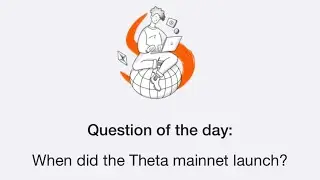 When did the Theta mainnet launch? Question Of The Day | Time Farm Oracle Of Time 13 November Answer