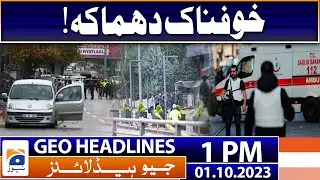 Geo Headlines Today 1 PM | Terrorist attack reported in Turkey's capital Ankara | 1st October 2023