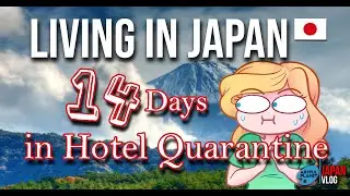 14 Days in Hotel Quarantine in Japan