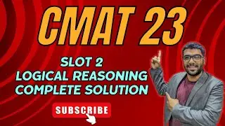 CMAT Slot 2 Logical Reasoning Complete Solution. CAT|CMAT|IPMAT|CUET|CMAT23|Answerkey