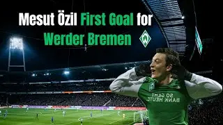 Mesut &Ouml;zil First Goal For Werder Bremen