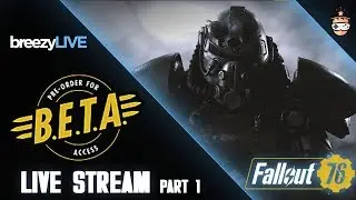 Fallout 76 B.E.T.A Live Stream (PC) Part 1 | breezyLIVE