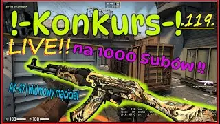 Cs-go  ;-) - (Giveaway AK-47 link w opisie) | Live 119 | TeQ Play 👍