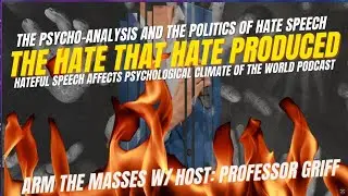 The Hate That Hate Produced: w/host Professor Griff