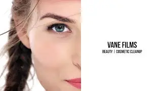 VANE FILMS | BEAUTY | COSMETIC CLEANUP | 2017 REEL