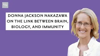 How the Field of Psycho Neuroimmunology Explains Autoimmune Disease with Donna Jackson Nakazawa