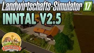 LS17 Map Presentation - Inntal V2.5 | Mod Farm | Farming Simulator 17 Map