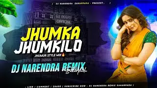 JHUMKA JHUMKILO JHUMAR SONG - TAPORI MIX DJ NARENDRA 