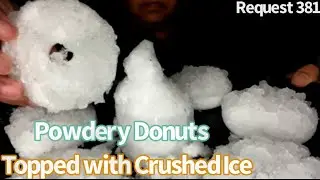 Ice Eating ASMR - Request 381 - Powdery Donuts Topped with Crushed Ice