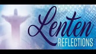 St. Stephen Martyr Catholic Church, Lenten Reflection. February 20, 2021 - 10am