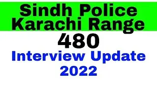 Sindh Police | Karachi Range 480 |  Interview Update 2022