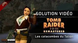 Tomb Raider II : Remastered - Niveau 13 - Les catacombes du Talion