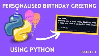 Personalised Birthday Greeting using Python - project 3
