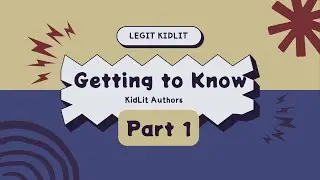Getting to Know Kidlit Authors Part 1 S4, Ep 14