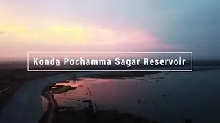 Konda Pochamma reservoir || Drone Shots || Chaitanya koneru || Vlog 1