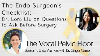 The Endo Surgeon&rsquo;s Checklist: Dr. Lora Liu on Questions to Ask Before Surgery